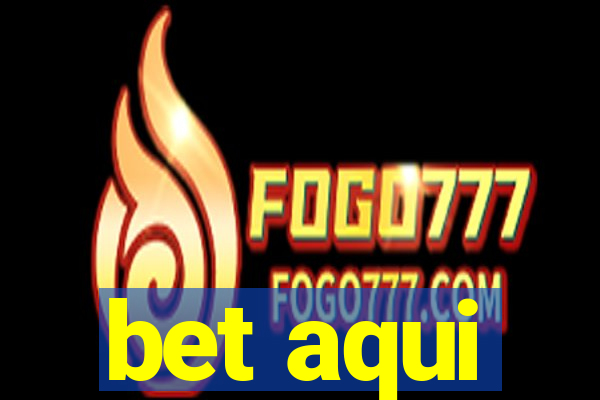 bet aqui
